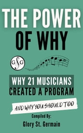 The Power of Why: Why 21 Musicians Created a Program and Why You Should Too