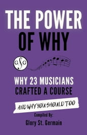 The Power of Why: Why 23 Musicians Crafted a Course and Why You Should Too