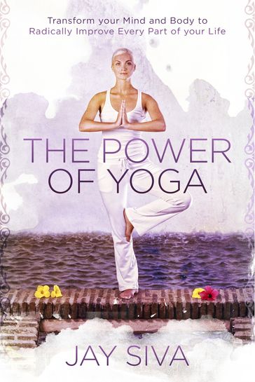 The Power of Yoga - Jay Siva