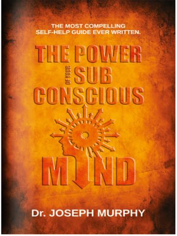 The Power of Your Subconscious Mind - Dr. Joseph Murphy