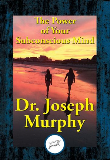 The Power of Your Subconscious Mind - Joseph Murphy