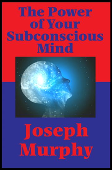 The Power of Your Subconscious Mind (Impact Books) - Joseph Murphy