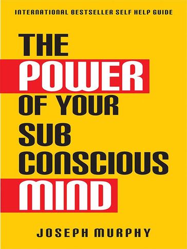 The Power of Your Subconscious Mind - Joseph Murphy