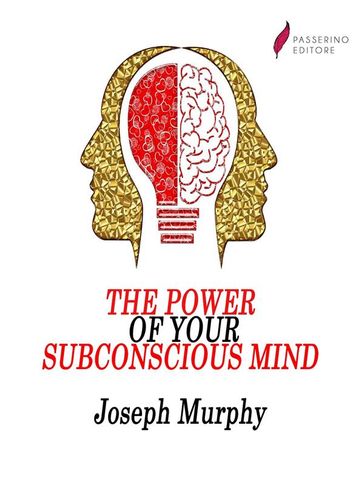 The Power of Your Subconscious Mind - Joseph Murphy