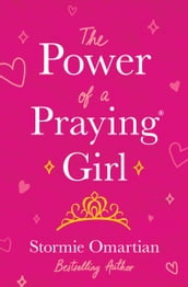 The Power of a Praying® Girl