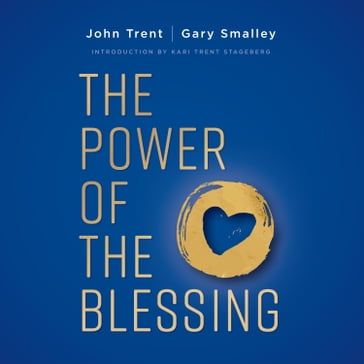The Power of the Blessing - John Trent - Gary Smalley