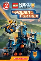 The Power of the Fortrex (Scholastic Reader, Level 2: LEGO NEXO KNIGHTS)