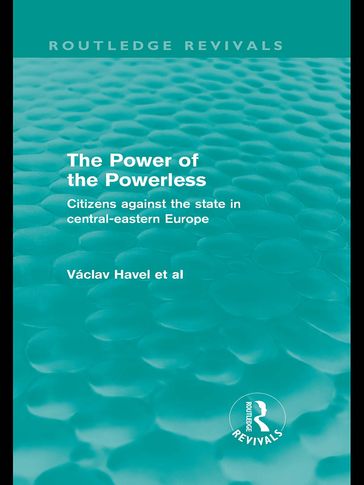 The Power of the Powerless (Routledge Revivals) - Vaclav Havel