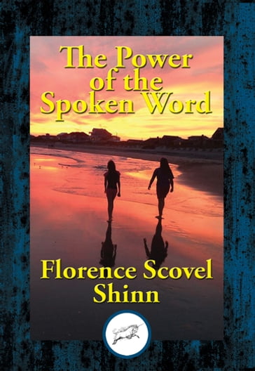 The Power of the Spoken Word - Florence Scovel Shinn