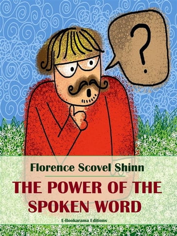 The Power of the Spoken Word - Florence Scovel Shinn