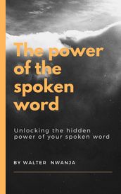 The Power of the Spoken Word