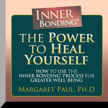The Power to Heal Yourself - PhD Margaret Paul