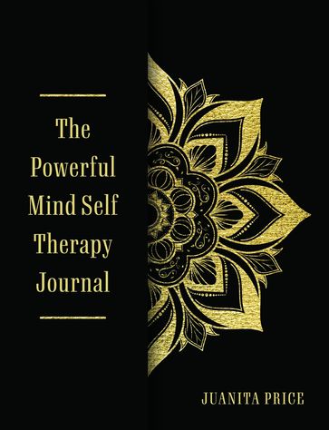 The Powerful Mind Self Therapy Journal - Juanita Price