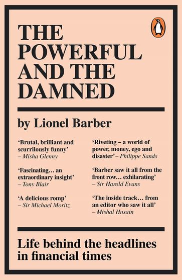 The Powerful and the Damned - Lionel Barber