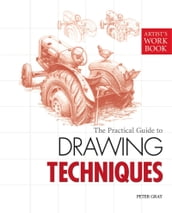 The Practical Guide to Drawing Techniques