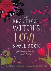 The Practical Witch s Love Spell Book