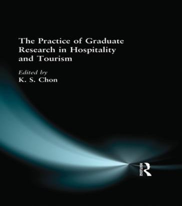 The Practice of Graduate Research in Hospitality and Tourism - Kaye Sung Chon