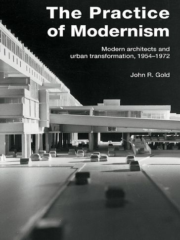 The Practice of Modernism - John R. Gold