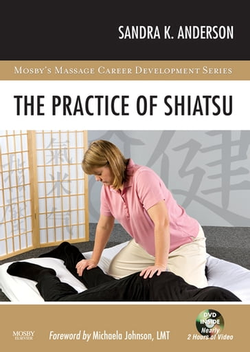 The Practice of Shiatsu - Sandra K. Anderson - BA - LMT - ABT - NCTMB