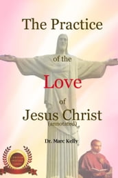 The Practice of the Love of Jesus Christ (Annotated)