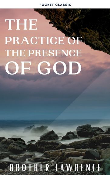 The Practice of the Presence of God - Brother Lawrence - Pocket Classic