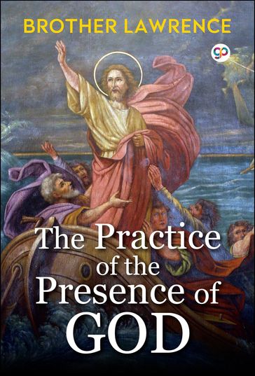 The Practice of the Presence of God - Brother Lawrence