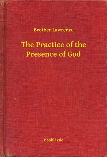 The Practice of the Presence of God - Brother Lawrence