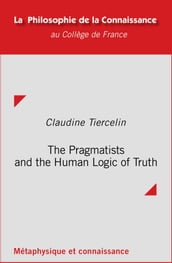 The Pragmatists and the Human Logic of Truth