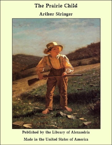 The Prairie Child - Arthur Stringer