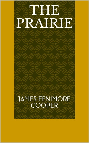 The Prairie - James Fenimore Cooper