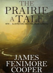 The Prairie, A Tale: With 15 Illustrations and a Free Online Audio File