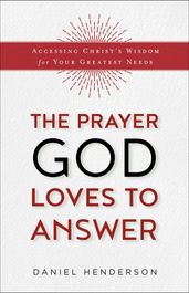 The Prayer God Loves to Answer