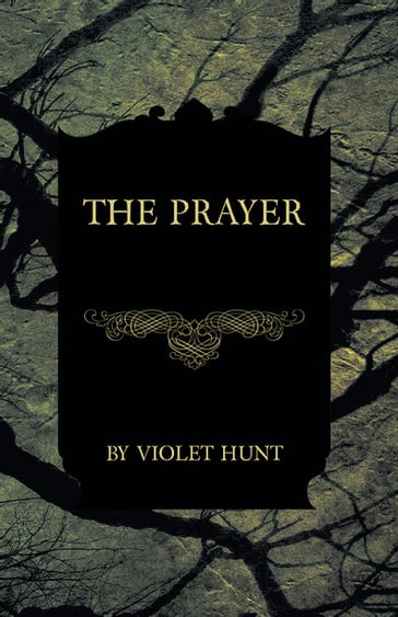 The Prayer - Violet Hunt