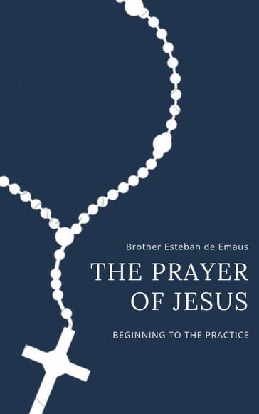 The Prayer of Jesus - Esteban de Emaús