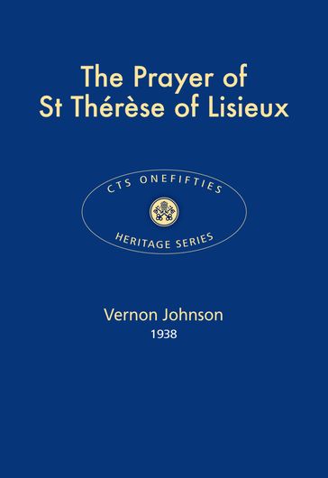 The Prayer of St Thérèse of Lisieux - Mgr Vernon Johnson