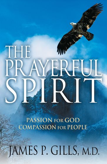 The Prayerful Spirit - M.D. Dr. James P. Gills