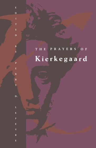 The Prayers of Kierkegaard - Søren Kierkegaard