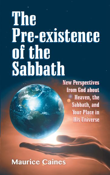 The Pre-existence of the Sabbath - Maurice Caines