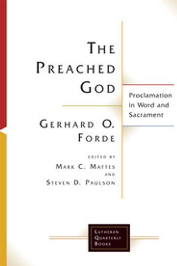 The Preached God: Proclamation in Word and Sacrament - Mark C. Mattes