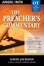 The Preacher s Commentary - Vol. 07: Judges and Ruth