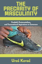 The Precarity of Masculinity