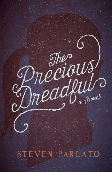 The Precious Dreadful - Steven Parlato