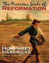 The Precious Seeds of Reformation