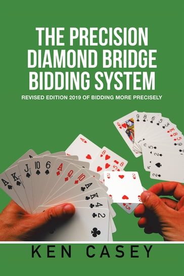 The Precision Diamond Bridge Bidding System - Ken Casey