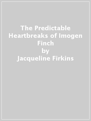 The Predictable Heartbreaks of Imogen Finch - Jacqueline Firkins