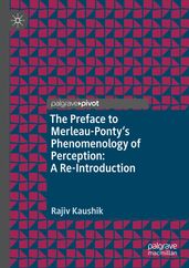 The Preface to Merleau-Ponty s Phenomenology of Perception: A Re-Introduction