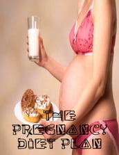 The Pregnancy Diet Plan