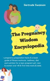 The Pregnancy Wisdom Encyclopedia