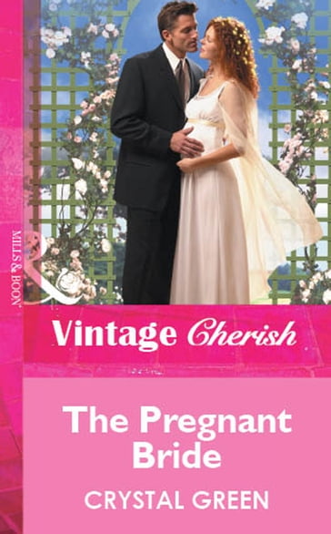 The Pregnant Bride (Mills & Boon Vintage Cherish) - Crystal Green