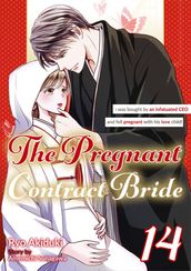 The Pregnant Contract Bride: I was bought by an infatuated CEO and fell pregnant with his love child! (14)